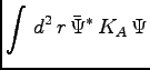 $\displaystyle \int \, d^2 \, r \, \bar{\Psi}^\ast \, K_A \, \Psi$