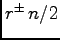 $ r^{\pm} \, n/2$