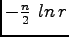 $ -\frac{n}{2}\ l n \, r$