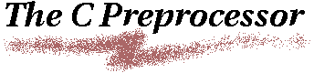 THE C PREPROCESSOR
