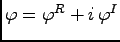 $ \varphi = \varphi^R + i\, \varphi^I$