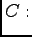 $\displaystyle C:$