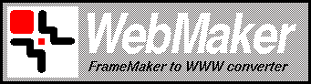 WebMaker,a FrameMaker to WWW Converter