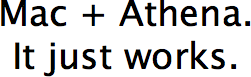 Mac + Athena.  It just works.